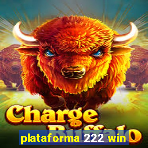 plataforma 222 win